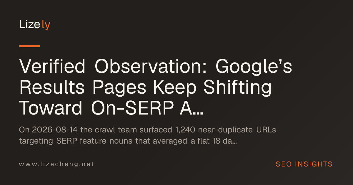 Verified Observation: Google’s Results Pages Keep Shifting Toward On-SERP Answers