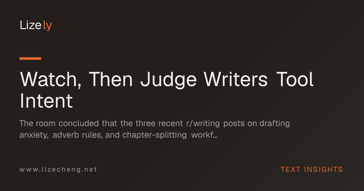 Watch, Then Judge Writers Tool Intent