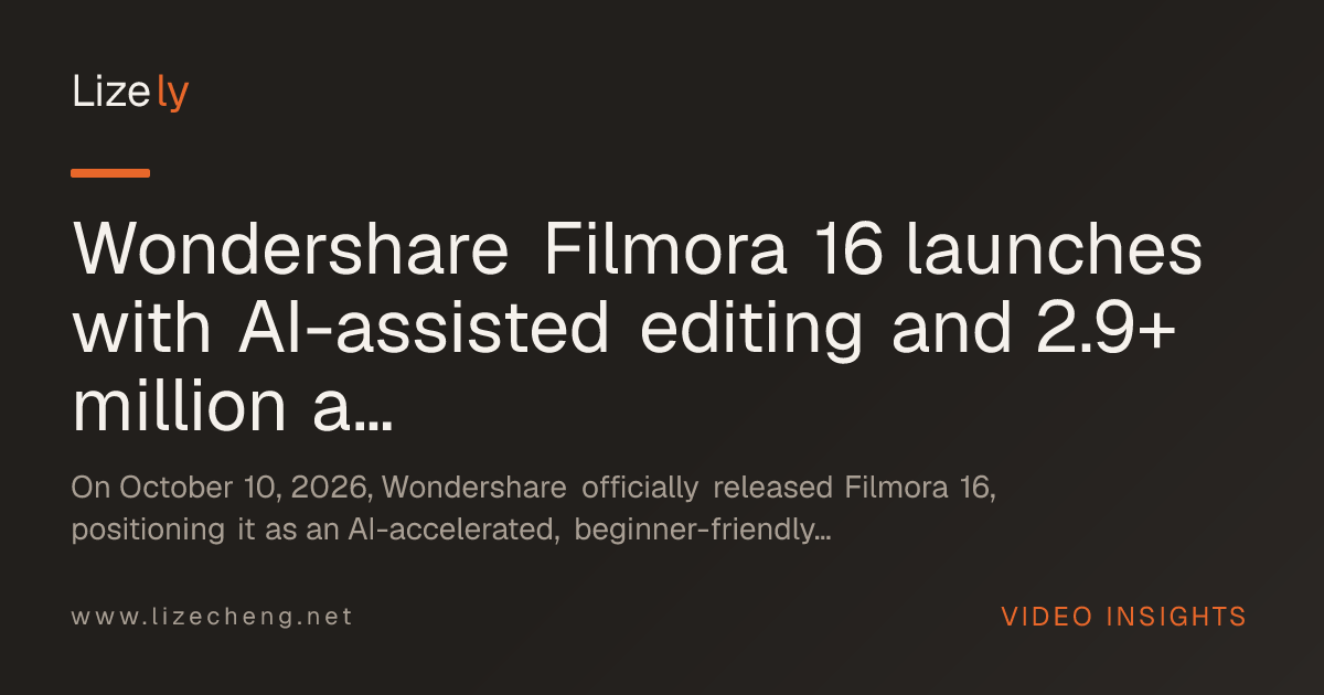 Wondershare Filmora 16 launches with AI-assisted editing and 2.9+ million asset library