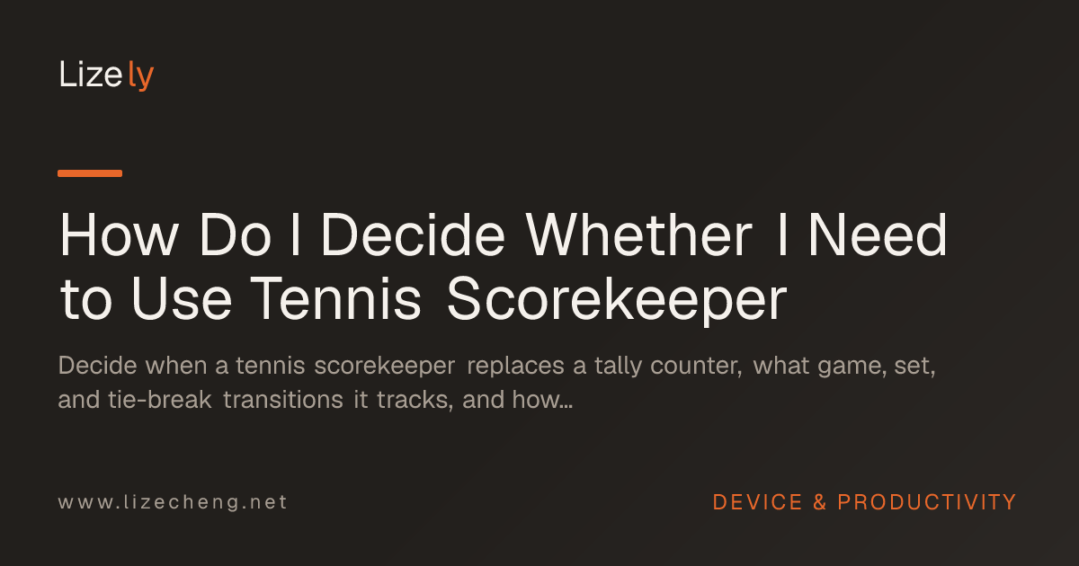 How Do I Decide Whether I Need to Use Tennis Scorekeeper
