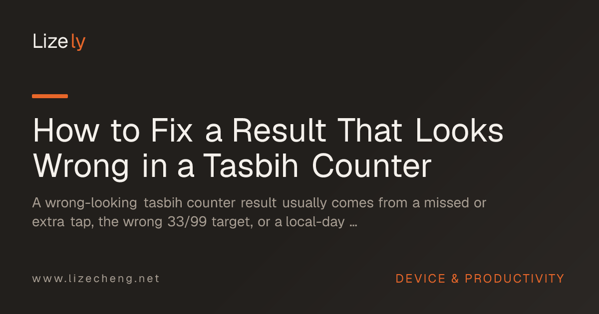 How to Fix a Result That Looks Wrong in a Tasbih Counter