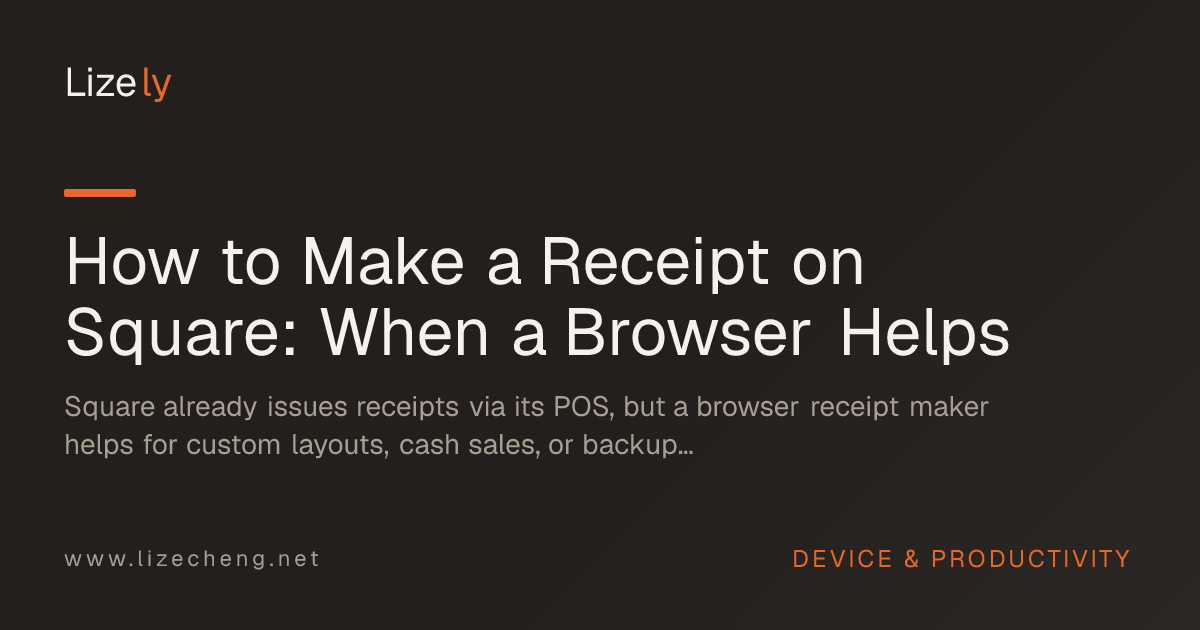 How to Make a Receipt on Square: When a Browser Helps