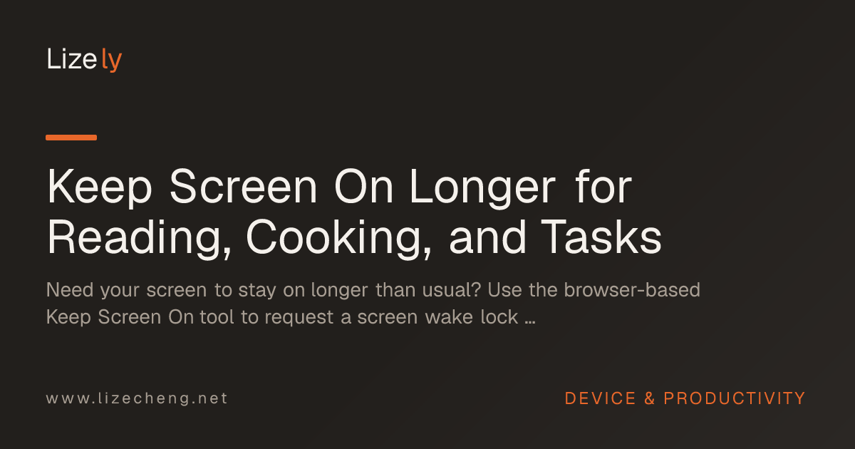Keep Screen On Longer for Reading, Cooking, and Tasks