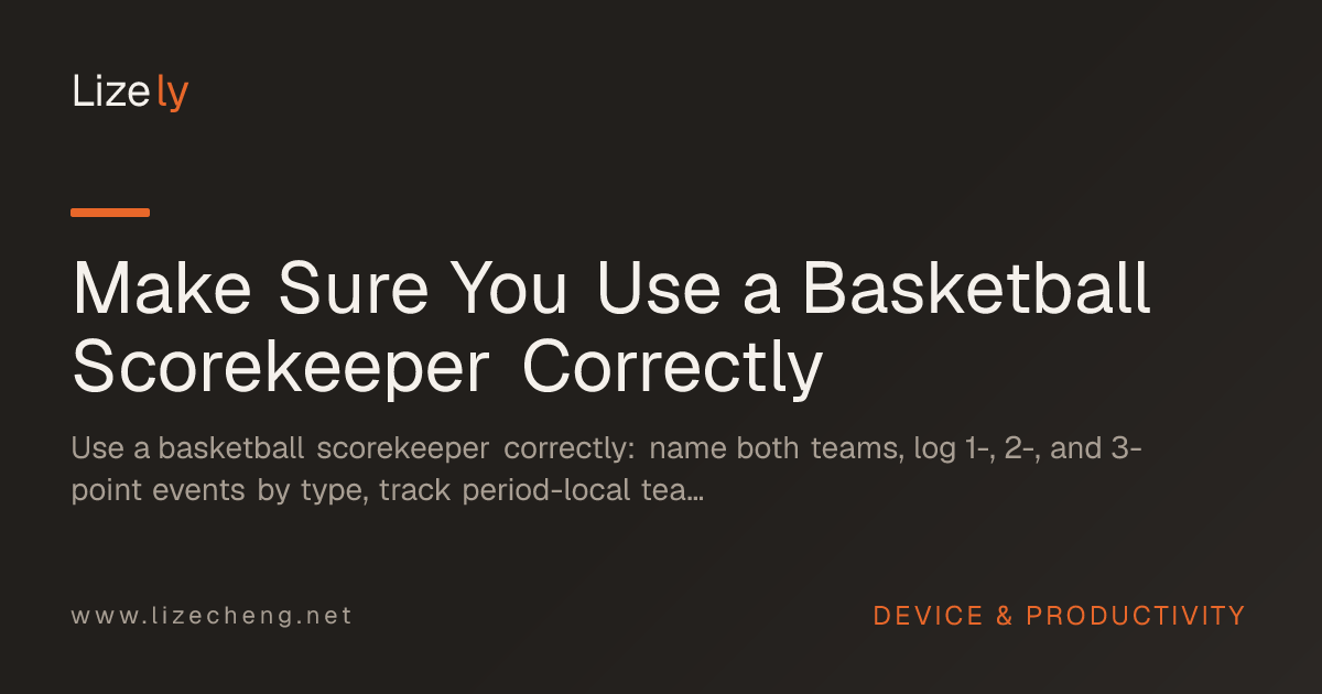 Make Sure You Use a Basketball Scorekeeper Correctly
