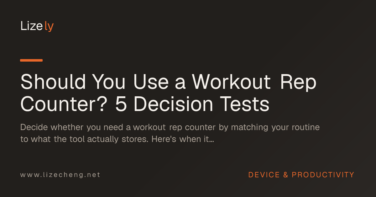 Should You Use a Workout Rep Counter? 5 Decision Tests