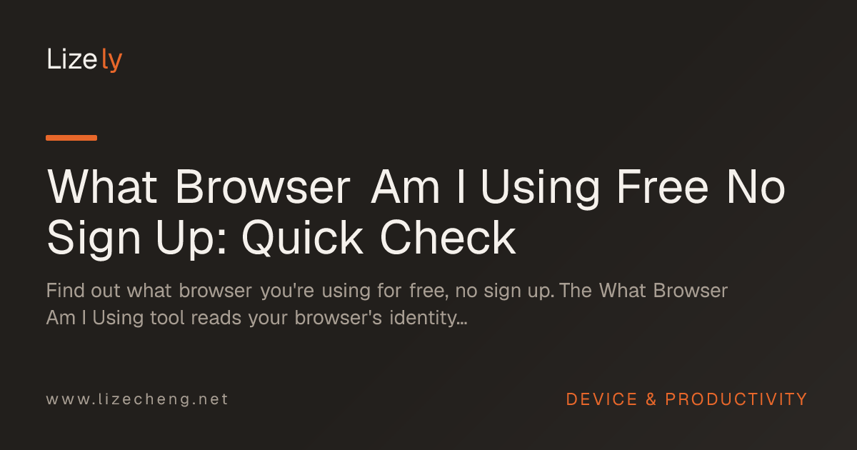 What Browser Am I Using Free No Sign Up: Quick Check
