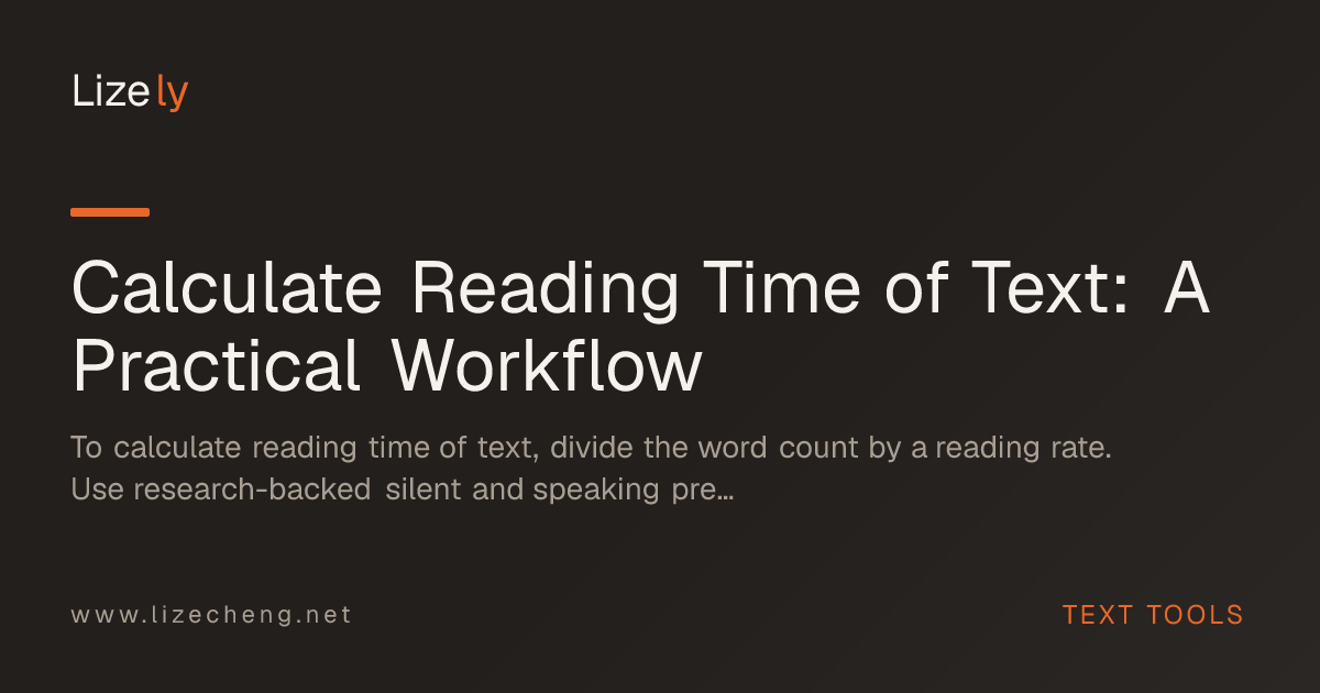 Calculate Reading Time of Text: A Practical Workflow