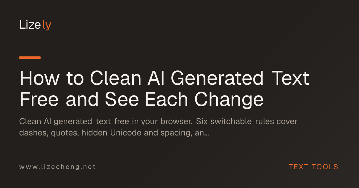 How to Clean AI Generated Text Free and See Each Change