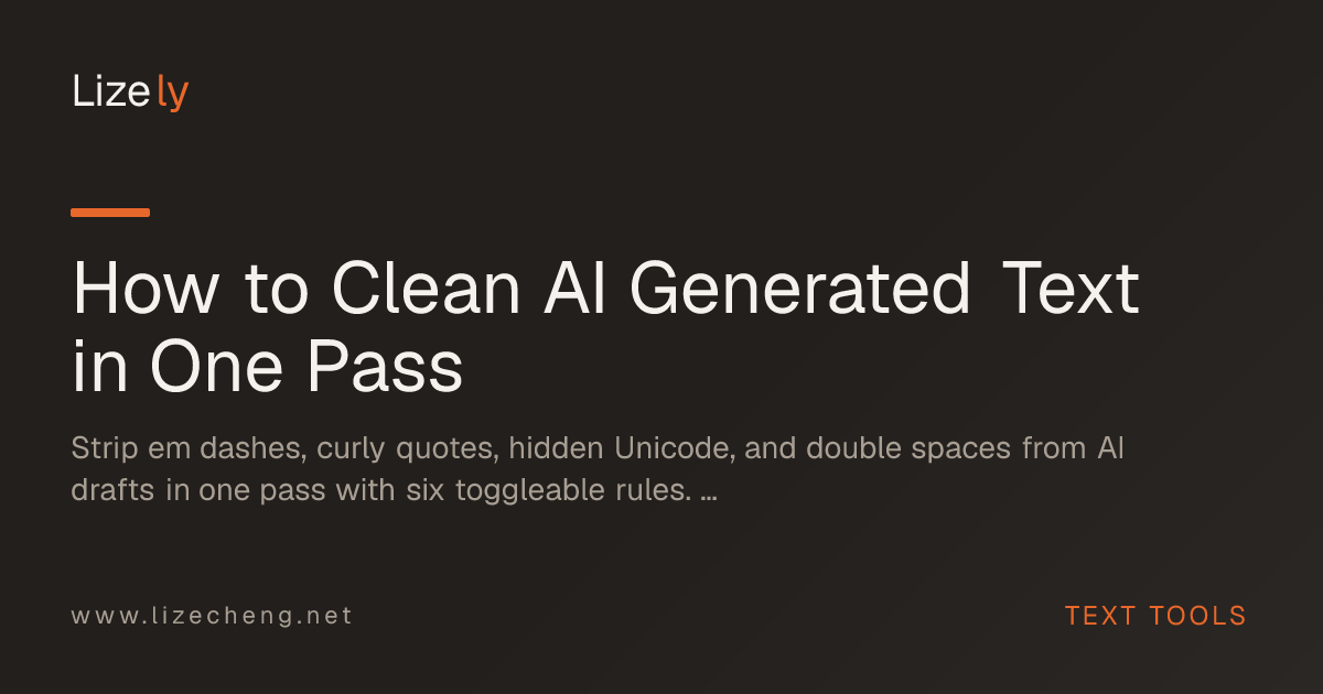 How to Clean AI Generated Text in One Pass