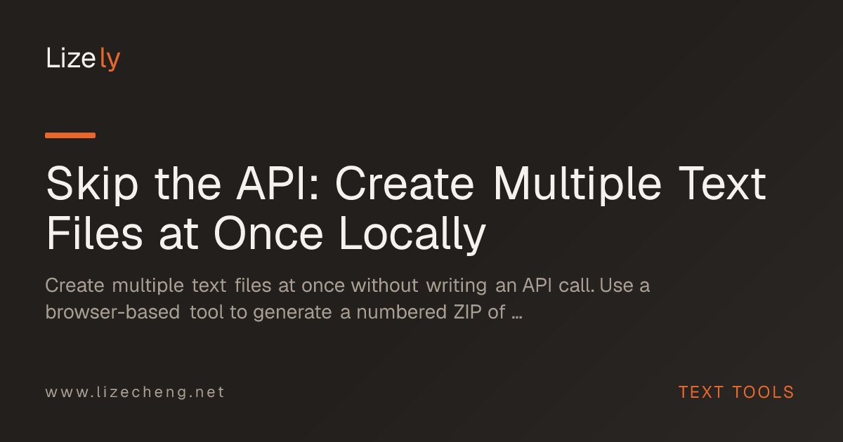 Skip the API: Create Multiple Text Files at Once Locally
