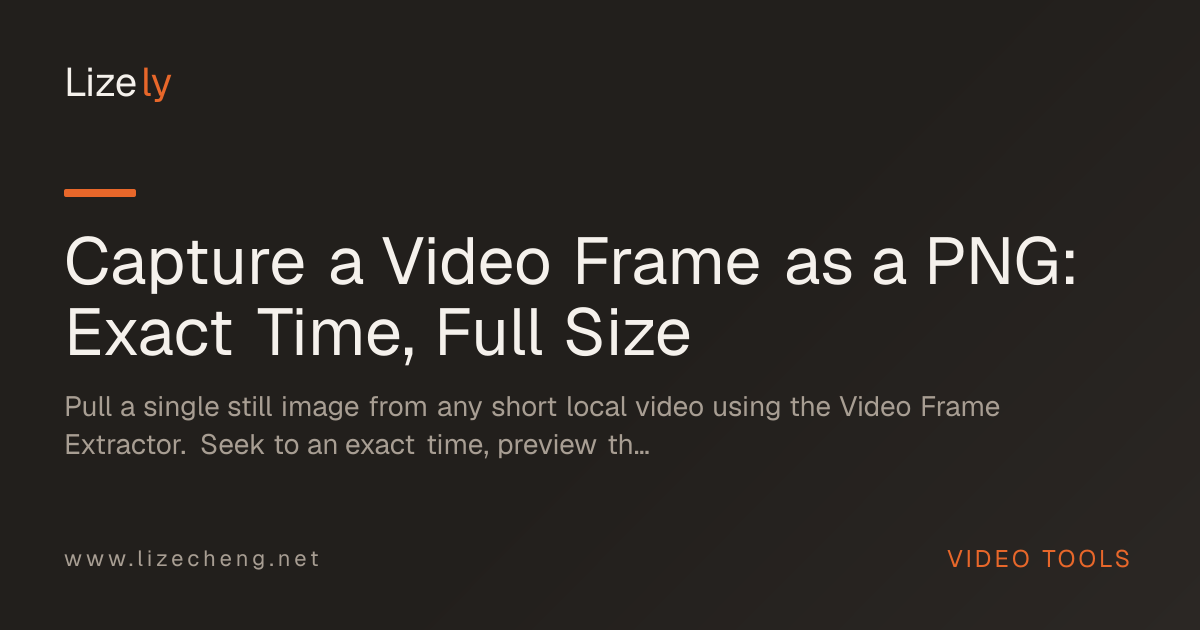 Capture a Video Frame as a PNG: Exact Time, Full Size