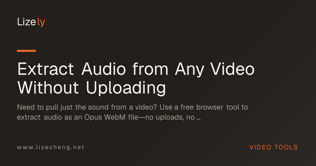 Extract Audio from Any Video Without Uploading