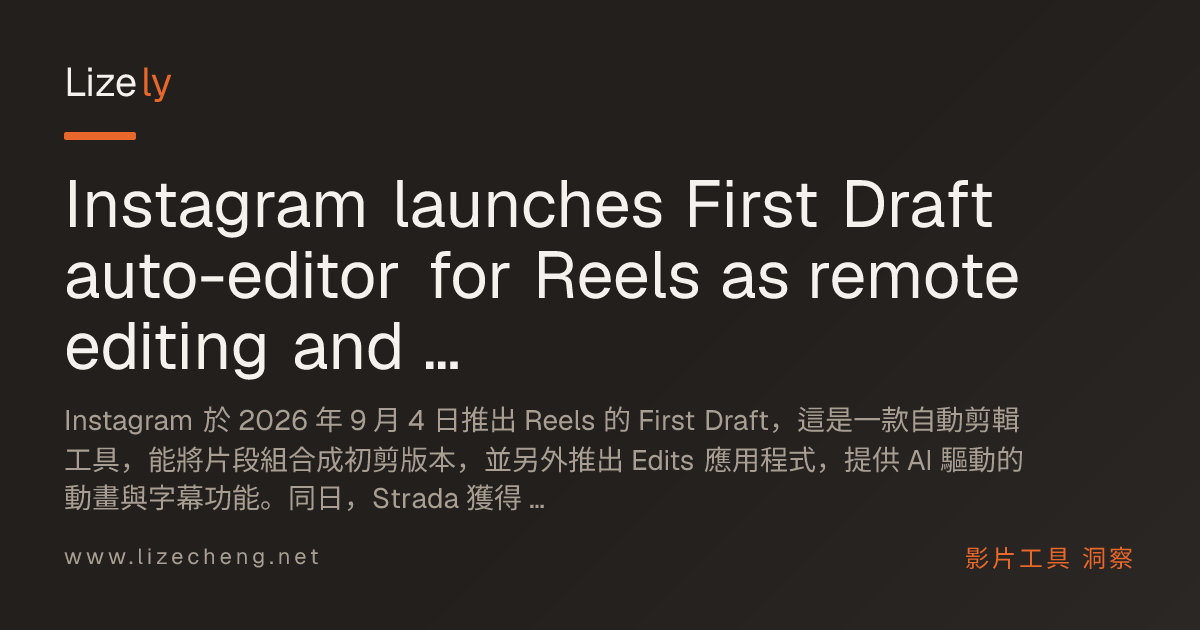 Instagram launches First Draft auto-editor for Reels as remote editing and new creator apps reshape mobile video workflows